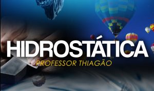 Módulo 07 – HIDROSTÁTICA