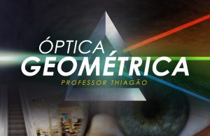 Módulo 11 – ÓPTICA GEOMÉTRICA
