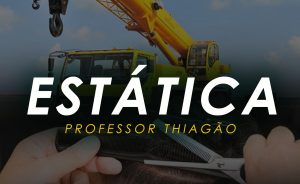 Módulo 06 – ESTÁTICA